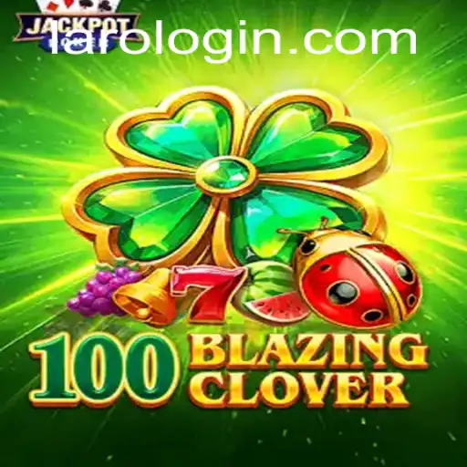 Unleashing the Thrills of 100BlazingClover: A Comprehensive Guide